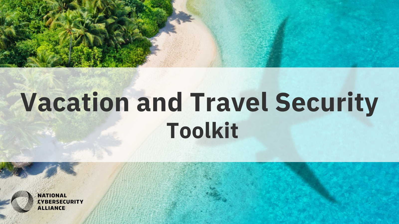 Vacation and Travel Security Tips - National Cybersecurity Alliance